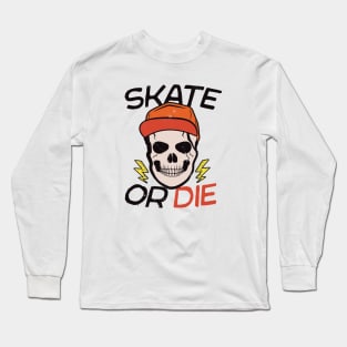 Vintage Skater // Skate or Die Long Sleeve T-Shirt